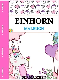 Einhorn Malbuch: Niedliche Ausmalbilder Für Kleine Mädchen