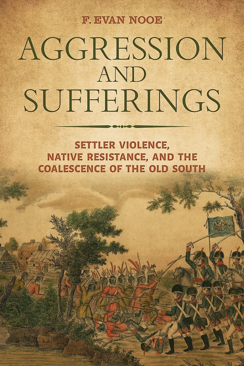 Aggression and Sufferings: Settler Violence, Native Resistance, the Coalescence of Old South