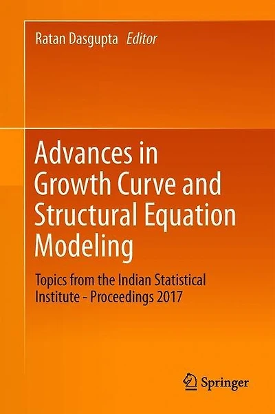 Advances Growth Curve and Structural Equation Modeling: Topics from the Indian Statistical Institute-Proceedings 2017