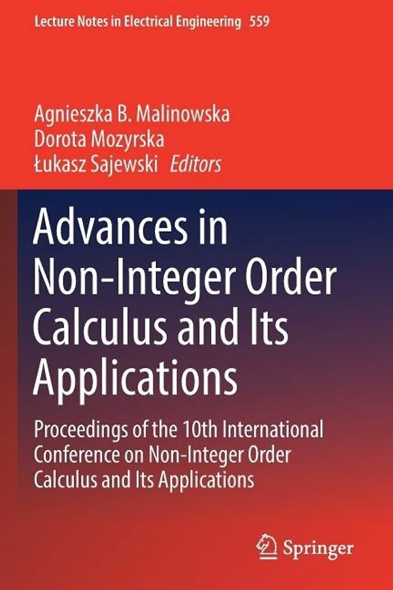 Advances Non-integer Order Calculus And Its Applications: Proceedings Of The 10th International Conference On Applications