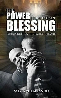 The Power of the Spoken Blessing: Whispers from the Father's Heart