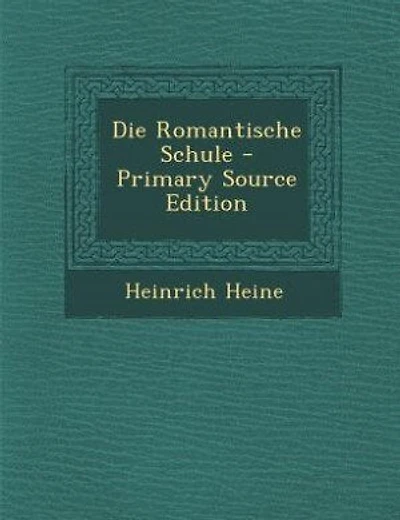 Die Romantische Schule - Primary Source Edition