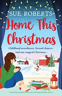 Home This Christmas: A completely unputdownable, cosy and feel-good holiday romance