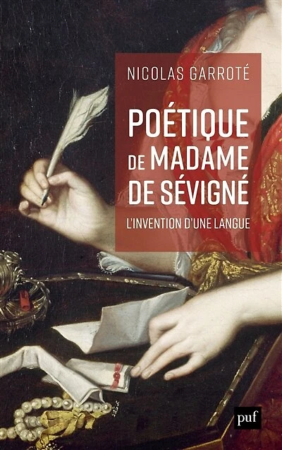 Poétique de Madame Sévigné: l'invention d’une langue