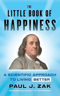 The Little Book of Happiness: A Scientific Approach to Living Better