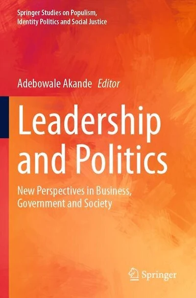 Leadership and Politics: New Perspectives in Business, Government and Society