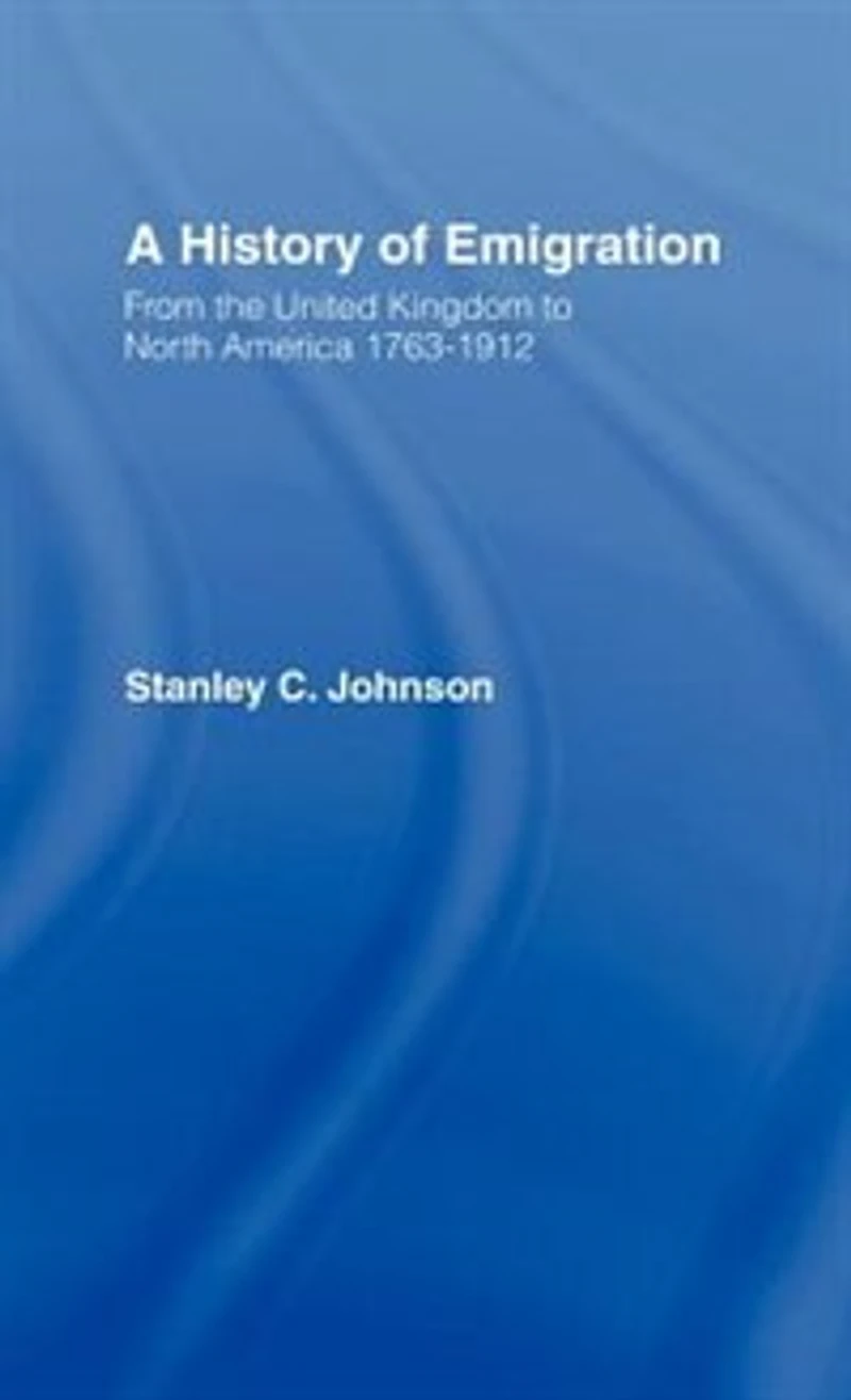 Emigration From The United Kingdom To North America, 1763-1912