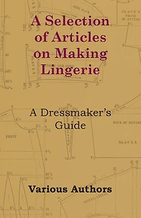 A Selection of Articles on Making Lingerie - A Dressmaker's Guide