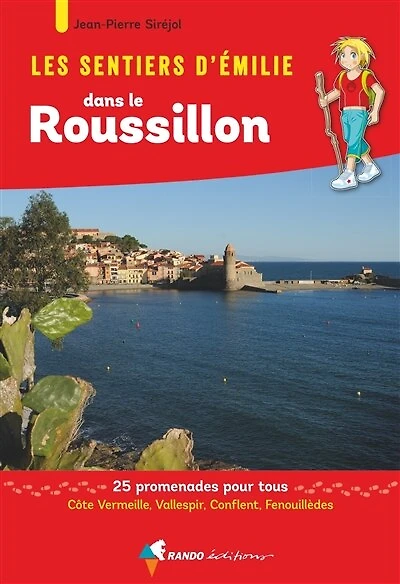 Les sentiers d'Emilie dans le Roussillon: 25 promenades pour tous