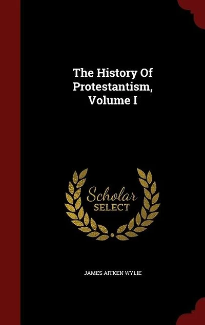 The History of Protestantism Vol. I