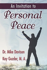 An Invitation To Personal Peace; Guidelines Help You Move Further Along Your Path