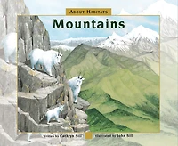 About Habitats: Mountains: (A Classroom-Friendly Science Resource for Exploring Mountain Ecosystems Preschoolers, 1st and 2nd Graders)