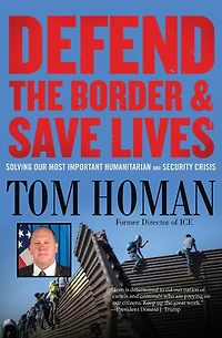 Defend the Border and Save Lives: Solving Our Most Important Humanitarian Security Crisis