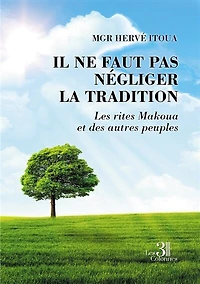 Il ne faut pas négliger la tradition: Les rites Makoua et des autres peuples