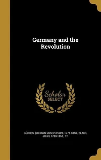 Germany and the Revolution (Classic Reprint)