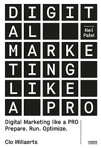 Digital Marketing Like A Pro: Prepare. Run. Optimize.