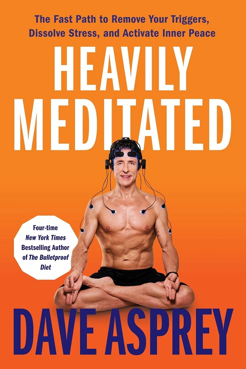 Heavily Meditated: The Fast Path to Remove Your Triggers, Dissolve Stress
