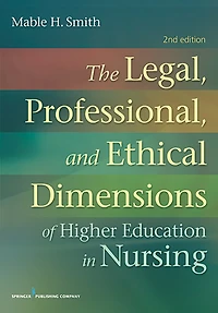 The Legal, Professional, and Ethical Dimensions of Education Nursing