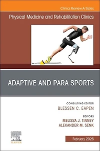 Adaptive and Para Sports, An Issue of Physical Medicine Rehabilitation Clinics North America