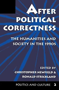 After Political Correctness: The Humanities And Society 1990s