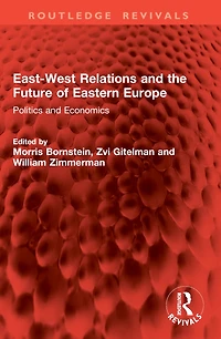 East-West Relations and the Future of Eastern Europe: Politics Economics