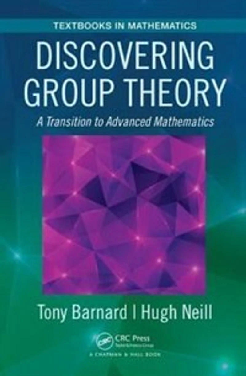 Discovering Group Theory: A Transition To Advanced Mathematics