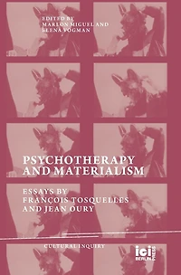 Psychotherapy and Materialism: Essays by François Tosquelles and Jean Oury