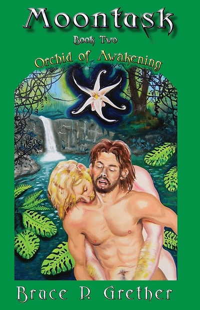 Moontusk: Book 2: Orchid of Awakening: A tale of Sexual and Spiritual discovery