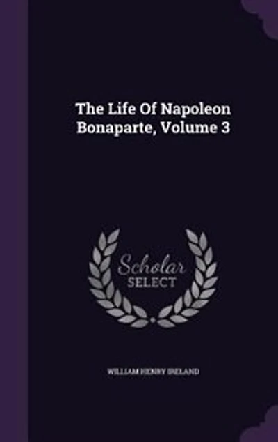The Life Of Napoleon Bonaparte