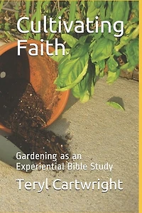 Cultivating Faith: Gardening as an Experiential Bible Study