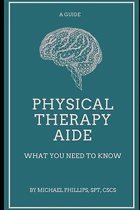 Physical Therapy Aide: What You Need to Know