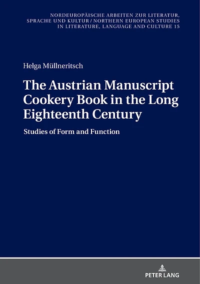 the Austrian Manuscript Cookery Book Long Eighteenth Century: Studies of Form and Function