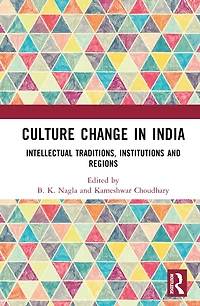 Culture Change India: Intellectual Traditions, Institutions and Regions