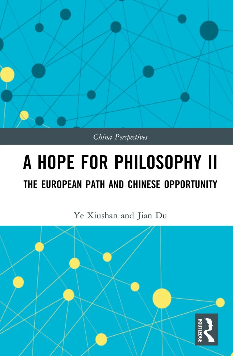 A Hope for Philosophy II: The European Path and Chinese Opportunity