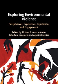 Exploring Environmental Violence: Perspectives, Experience, Expression, and Engagement