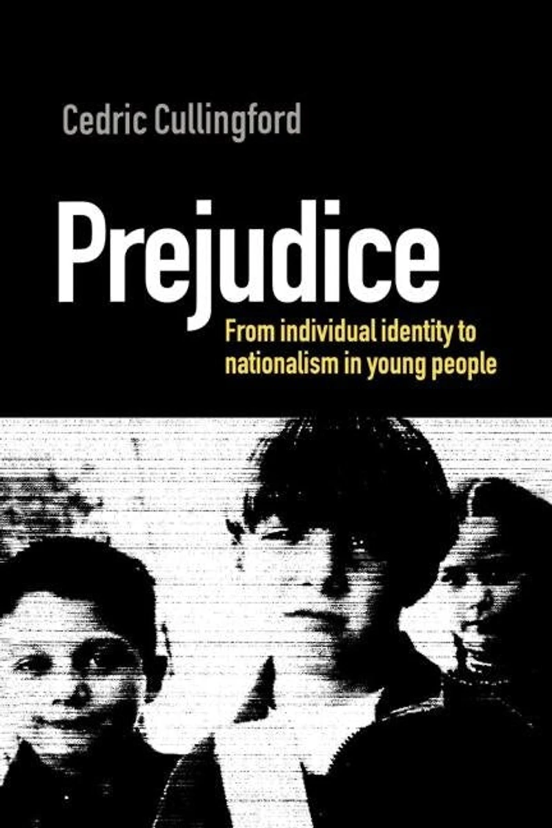 Prejudice: From Individual Identity To Nationalism Young People
