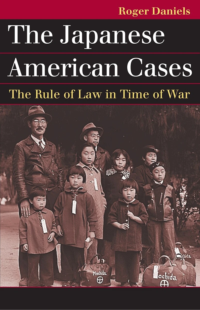 The Japanese American Cases: Rule of Law Time War
