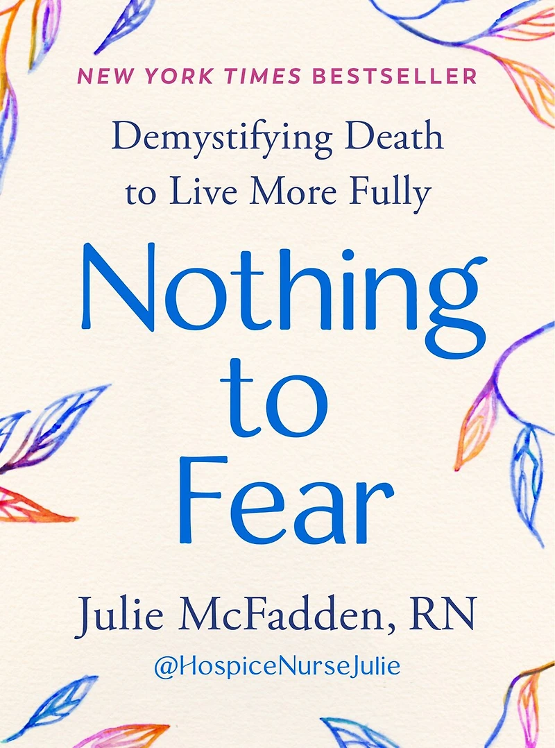 Nothing to Fear: Demystifying Death Live More Fully