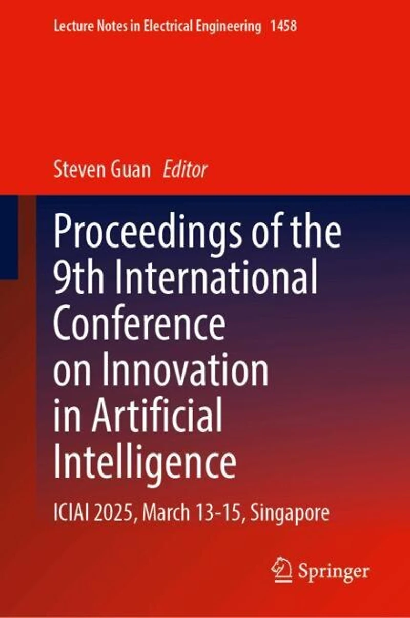 Proceedings of the 9th International Conference on Innovation Artificial Intelligence: ICIAI 2025, March 13-15, Singapore
