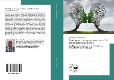 Dialogue therapeutique avec les Ames desequilibrees: Guide pour l'apprenant et le praticien en consultation psychologique