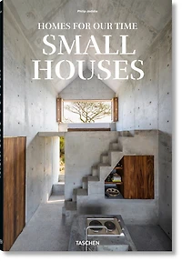 Homes For Our Time. Small Houses: Small Houses