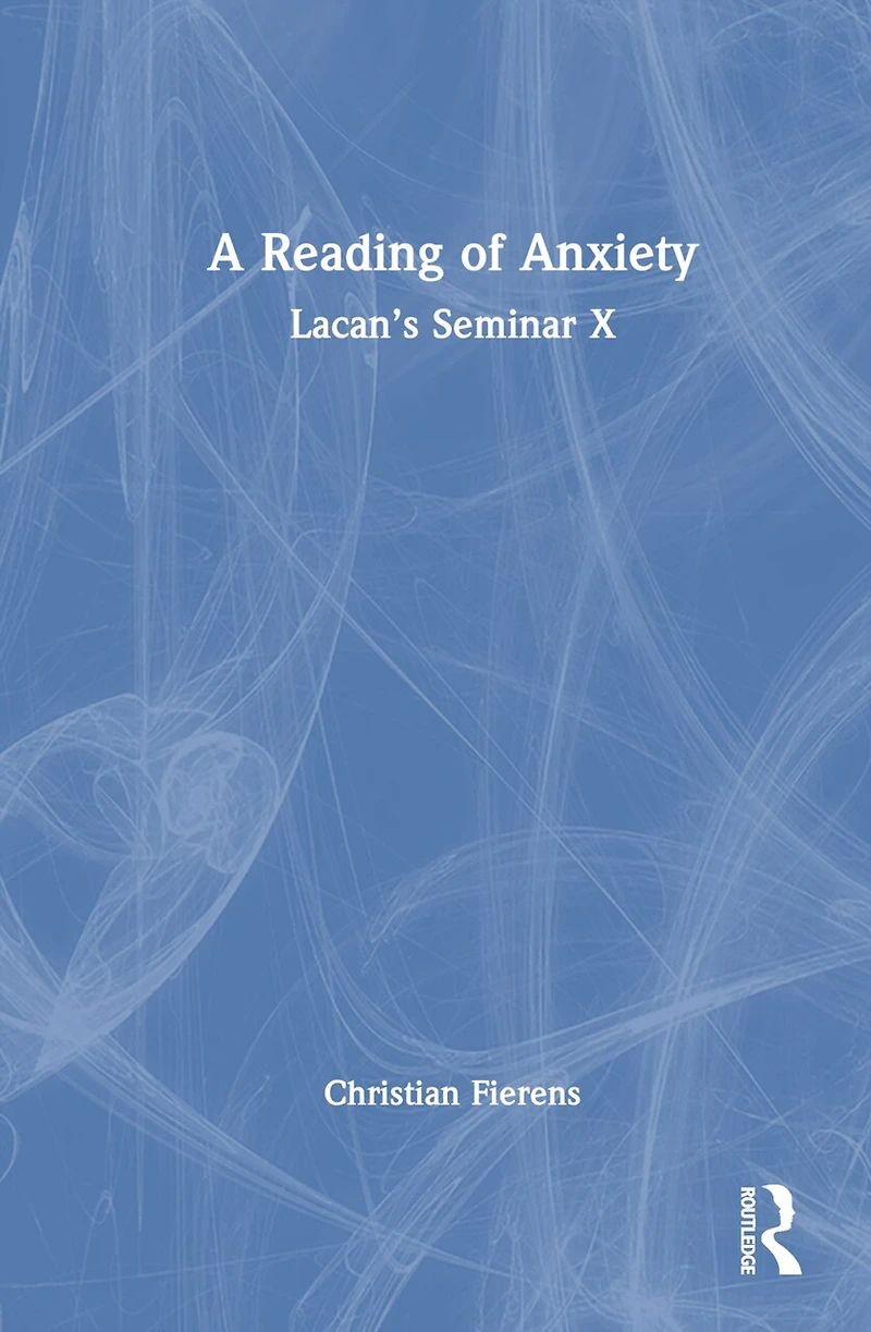 A Reading of Anxiety: Lacan's Seminar X