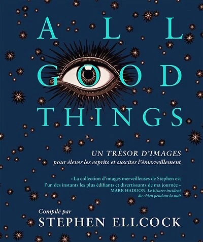 All good things: Un trésor d'images pour élever les esprits et susciter l'émerveillement