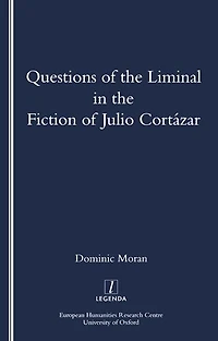 Questions of the Liminal Fiction Julio Cortazar