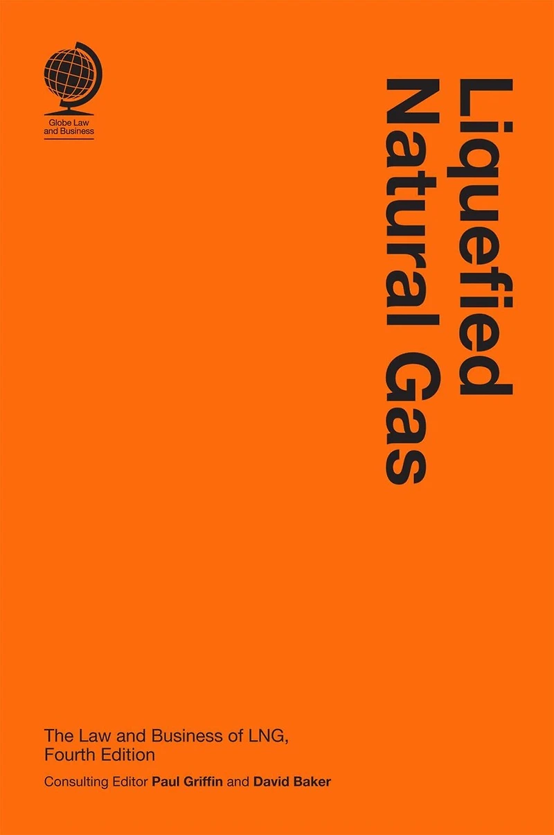 Liquefied Natural Gas: The Law and Business of LNG
