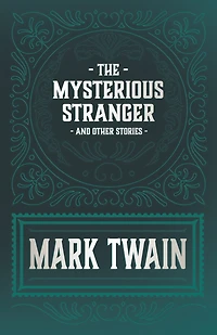 The Mysterious Stranger and Other Stories