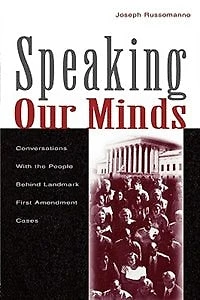 Speaking Our Minds: Conversations With The People Behind Landmark First Amendment Cases