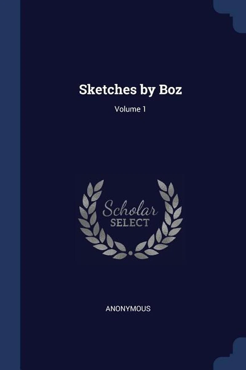 Sketches by Boz; Volume 1