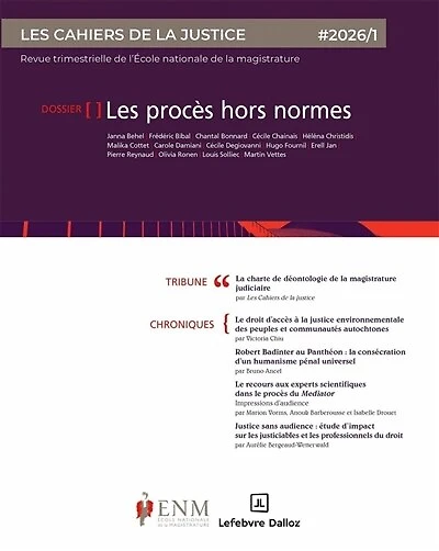 Cahiers de la justice (Les) - Revue de L'ENM, n°1 (2026). Les procès hors normes