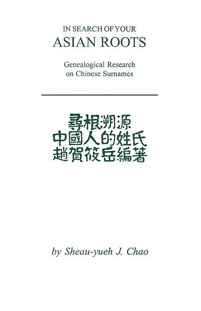 In Search Of Your Asian Roots: Genealogical Resources On Chinese Surnames